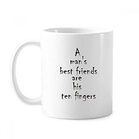 Dıythinker 350 ml Slogan A Man's Best Friends Are His Ten Fingers Klasik Kupa