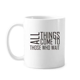 Dıythinker 350 ml Slogan All Things Come To Those Who Wait Klasik Kupa Beyaz Çömlekçilik Seramik Kupa