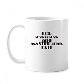 Dıythinker 350 ml Slogan For Man Is Man And Master Of His Fate Klasik Kupa
