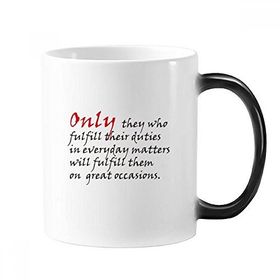 Dıythinker 350 ml Sloganı Only They Who Fulfill Their Duties In Everyday Matters Will Fulfill Them On Great Occasions Morphing Isıya Duyarlı Değişen Renk Kupa
