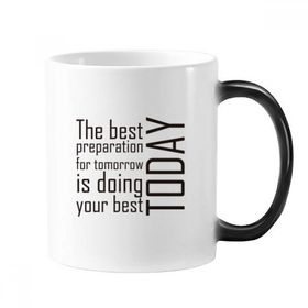 Dıythinker 350 ml Sloganı The Best Preparation For Tomorrow Is Doing Your Best Today Morphing Isıya Duyarlı Değişen Renk Kupa
