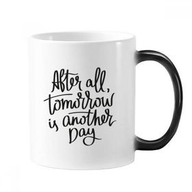 Dıythinker 350 ml Tomorrow Is Another Day Alıntı Değişen Isıya Duyarlı Değişen Renk Kupa