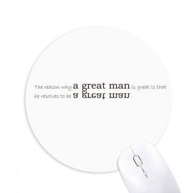 Dıythinker A Great Man is Great for He Wants to Be A Great Man Baskılı Yuvarlak Kaymaz Kauçuk Mouse Pad