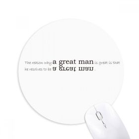 Dıythinker A Great Man is Great for He Wants to Be A Great Man Baskılı Yuvarlak Kaymaz Kauçuk Mouse Pad