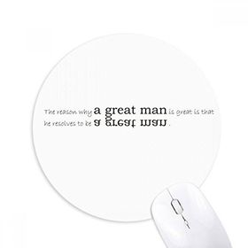 Dıythinker A Great Man is Great for He Wants to Be A Great Man Baskılı Yuvarlak Kaymaz Kauçuk Mouse Pad