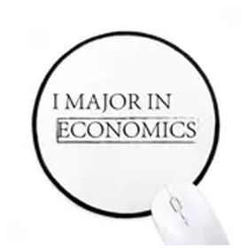 Dıythinker Alıntı I Major in Economics Yuvarlak Kaymaz Mouse Pad