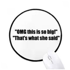 Dıythinker Alıntı Joke This is So Big Yuvarlak Kaymaz Mouse Pad