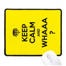 Dıythinker Alıntı Keep Calm And WHAAA Sarı Kaymaz Mouse Pad