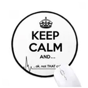 Dıythinker Alıntı Keep Calm Siyah Komik Yuvarlak Kaymaz Mouse Pad