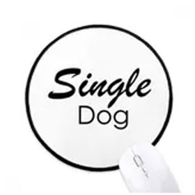 Dıythinker Alıntı Tek Köpek Yuvarlak Kaymaz Mouse Pad