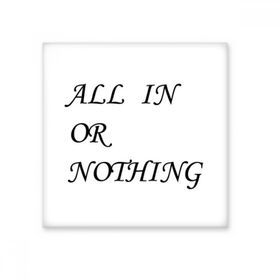 Dıythinker All in Or Nothing Alıntılar Seramik Bisque Fayans 10x10 cm Seramik Karo