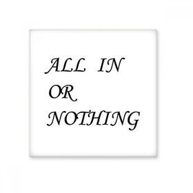 Dıythinker All in Or Nothing Alıntılar Seramik Bisque Fayans 10x10 cm Seramik Karo