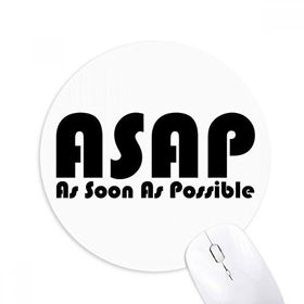 Dıythinker As Soon As Possible Baskılı Yuvarlak Kaymaz Kauçuk Mouse Pad