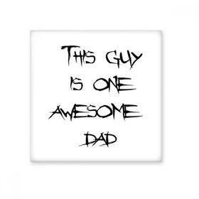 Dıythinker Awesome Dad Fathers Festival Alıntı Seramik Bisque Fayans 20x20 cm Seramik Karo