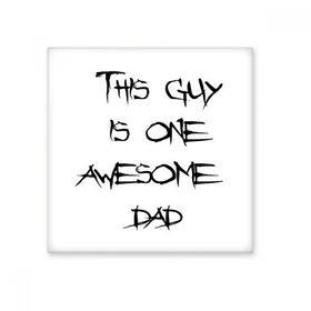 Dıythinker Awesome Dad Fathers Festival Alıntı Seramik Bisque Fayans 20x20 cm Seramik Karo