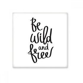 Dıythinker Be Wild and Free Quote 20x20 cm Seramik Karo