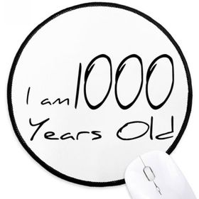 Dıythinker Ben 1000 Yaşındayım Uzun Ömürlü Yuvarlak Kaymaz Mouse Pad