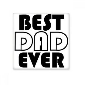 Dıythinker Best Dad Ever Alıntı Babalar Günü 10x10 cm Seramik Karo