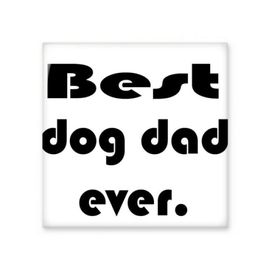 Dıythinker Best Dog Dad Ever Festival Alıntı 10x10 cm Seramik Karo