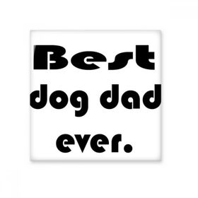 Dıythinker Best Dog Dad Ever Festival Alıntı 15x15 cm Seramik Karo