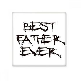 Dıythinker Best Father Ever Dad Festival Alıntı 15x15 cm Seramik Karo