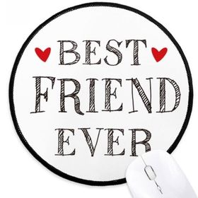 Dıythinker Best Friend Ever Alıntı Kalp Yuvarlak Kaymaz Mouse Pad