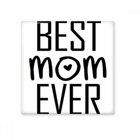 Dıythinker Best Mom Ever Alıntı Anneler Günü 15x15 cm Seramik Karo