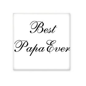 Dıythinker Best Papa Ever Alıntı 10x10 cm Seramik Karo
