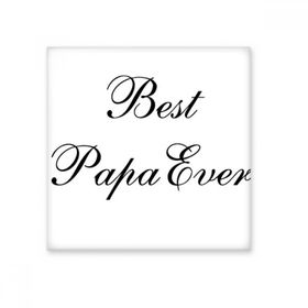 Dıythinker Best Papa Ever Alıntı 15x15 cm Seramik Karo