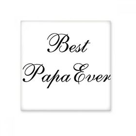 Dıythinker Best Papa Ever Alıntı 15x15 cm Seramik Karo