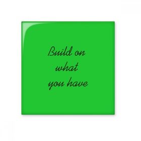 Dıythinker Build on What You Have İlham Verici Alıntı Sözler Seramik Bisque Fayans Dekorasyon 10x10 cm Seramik Karo