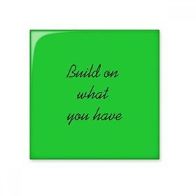 Dıythinker Build on What You Have İlham Verici Alıntı Sözler Seramik Bisque Fayans Dekorasyon 10x10 cm Seramik Karo