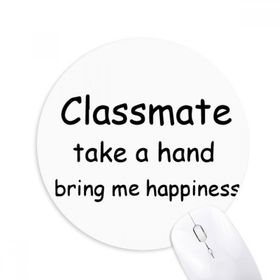 Dıythinker Classmate Take A Hand Bring Me Happiness Baskılı Yuvarlak Kaymaz Kauçuk Mouse Pad