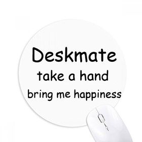 Dıythinker Deskmate Take A Hand Bring Me Happiness Baskılı Yuvarlak Kaymaz Kauçuk Mouse Pad