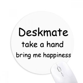 Dıythinker Deskmate Take A Hand Bring Me Happiness Baskılı Yuvarlak Kaymaz Kauçuk Mouse Pad
