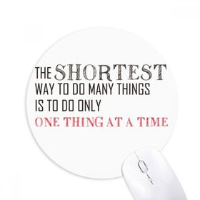 Dıythinker Do One Thing A Time Is The Shortcut Baskılı Yuvarlak Kaymaz Kauçuk Mouse Pad