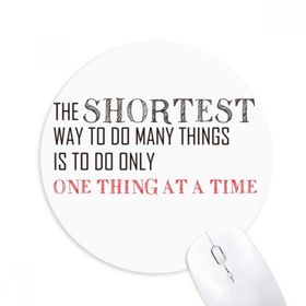 Dıythinker Do One Thing A Time Is The Shortcut Baskılı Yuvarlak Kaymaz Kauçuk Mouse Pad