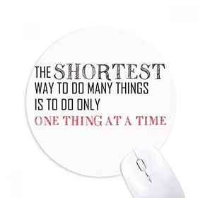 Dıythinker Do One Thing A Time Is The Shortcut Baskılı Yuvarlak Kaymaz Kauçuk Mouse Pad