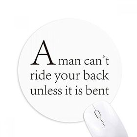 Dıythinker Don't Let Others Ride Your Back Baskılı Yuvarlak Kaymaz Kauçuk Mouse Pad
