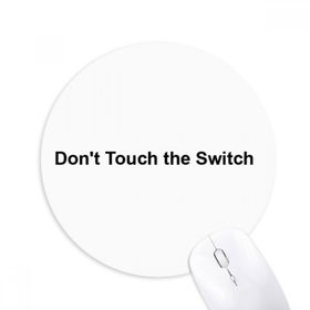 Dıythinker Don't Touch Switch Siyah Sembol Baskılı Yuvarlak Kaymaz Kauçuk Mouse Pad