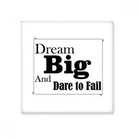 Dıythinker Dream Big and Dare To Fail Alıntı Seramik Bisque Fayans 10x10 cm Seramik Karo