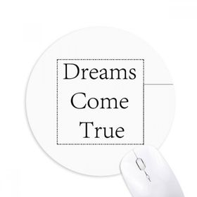 Dıythinker Dreams Come True Inspirational Baskılı Yuvarlak Kaymaz Kauçuk Mouse Pad