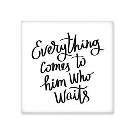 Dıythinker Everything Comes to Him Who Waits Quote 20x20 cm Seramik Karo