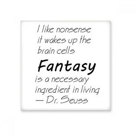 Dıythinker Fantasy is the Ingredient in Life Alıntı 10x10 cm Seramik Karo