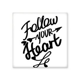 Dıythinker Follow Your Heart Alıntı 10x10 cm Seramik Karo