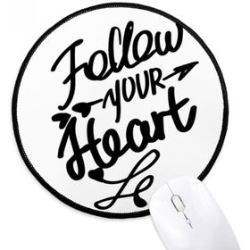 Dıythinker Follow Your Heart Alıntı Yuvarlak Kaymaz Mouse Pad