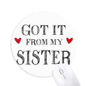 Dıythinker For My Family It From My Sister Present Baskılı Yuvarlak Kaymaz Kauçuk Mouse Pad