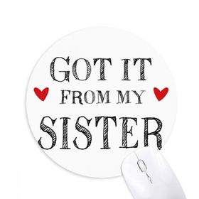 Dıythinker For My Family It From My Sister Present Baskılı Yuvarlak Kaymaz Kauçuk Mouse Pad