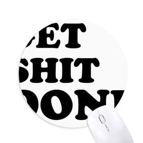 Dıythinker Get Shit Done Words ar Tasarım Baskılı Yuvarlak Kaymaz Kauçuk Mouse Pad