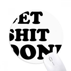 Dıythinker Get Shit Done Words ar Tasarım Baskılı Yuvarlak Kaymaz Kauçuk Mouse Pad